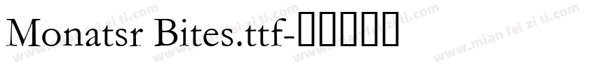 Monatsr Bites.ttf字体转换
